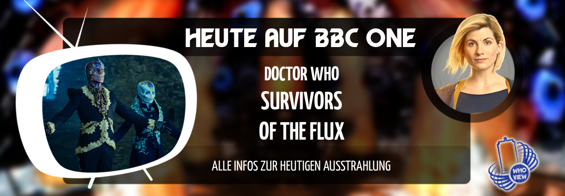 News | Doctor Who – „Survivors of the Flux“: Alle Infos zur heutigen Ausstrahlung | Auf BBC One