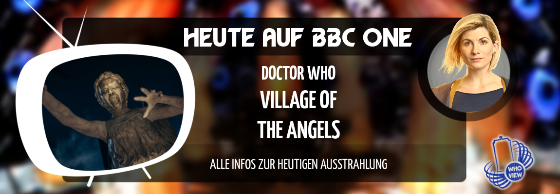 News | Doctor Who – „Village of the Angels“: Alle Infos zur heutigen Ausstrahlung | Auf BBC One