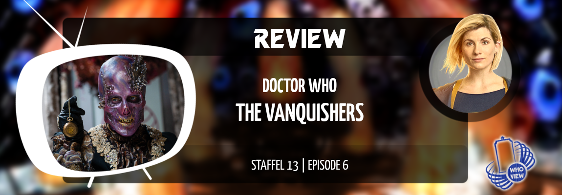 Review | 13×06 | Die Eroberer (The Vanquishers)