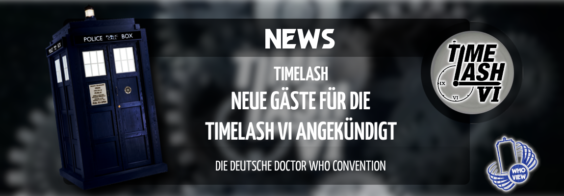 News | Neue Gäste für die TimeLash VI angekündigt | Die deutsche Doctor Who Convention