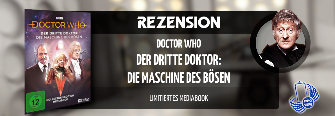 Rezension | Doctor Who: Der dritte Doktor – Die Maschine des Bösen | Mediabook mit DVD & Blu-ray