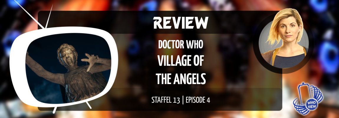 Review | 13×04 | Das Dorf der Engel (Village of the Angels)