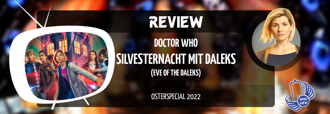 Review | Neujahrsspecial 2022 | Silvesternacht mit Daleks (Eve of the Daleks)