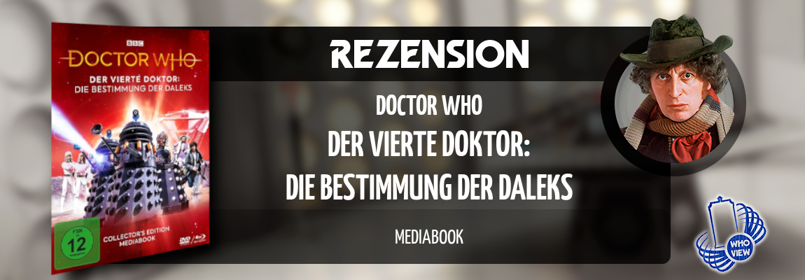 Rezension | Doctor Who: Der vierte Doktor – Die Bestimmung der Daleks | Mediabook mit DVD & Blu-ray