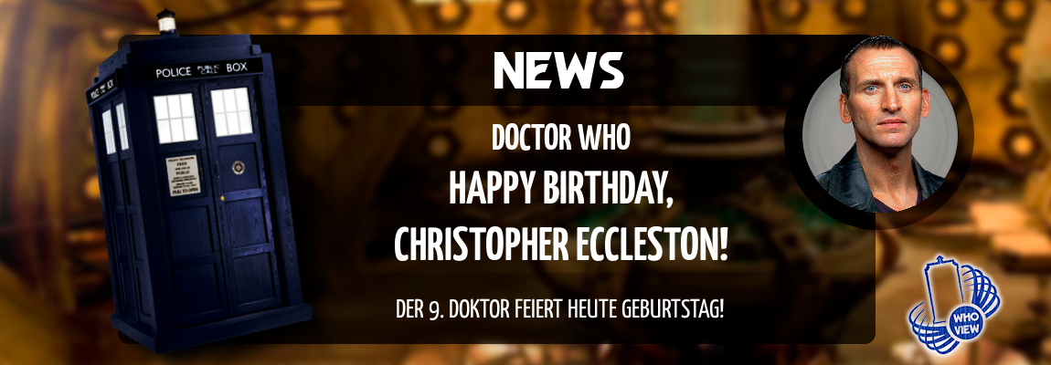 Happy Birthday, Christopher Eccleston! Der neunte Doktor wird heute 60 Jahre alt!