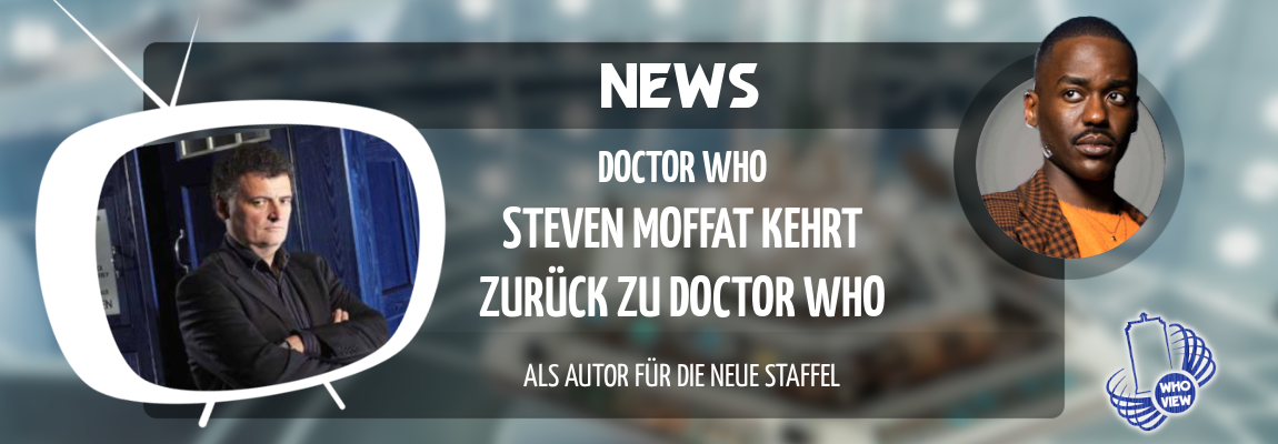 Steven Moffat kehrt zurück zu Doctor Who