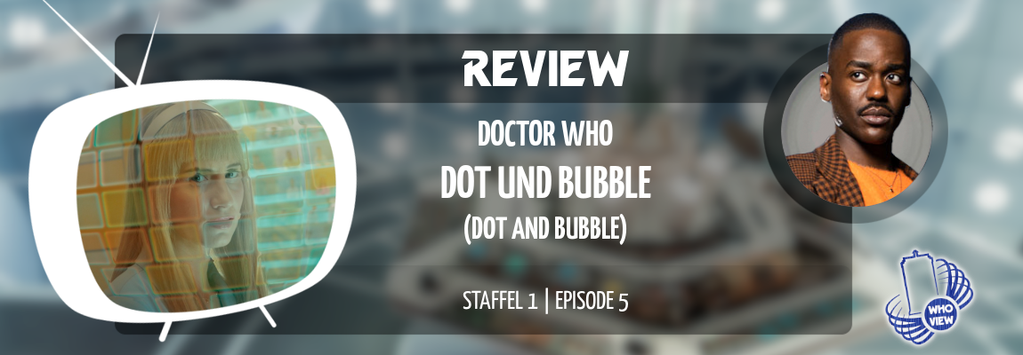 Review | 1×05 | Dot und Bubble (Dot and Bubble)